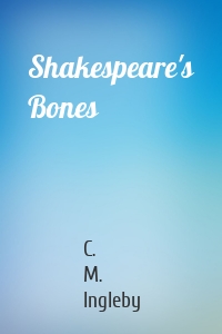 Shakespeare's Bones