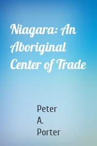 Niagara: An Aboriginal Center of Trade