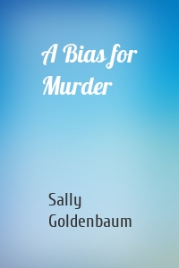 A Bias for Murder