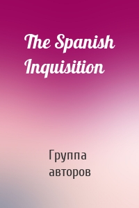 The Spanish Inquisition