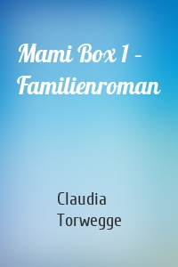 Mami Box 1 – Familienroman