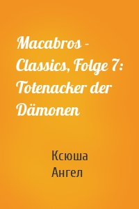 Macabros - Classics, Folge 7: Totenacker der Dämonen