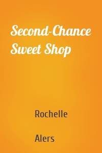 Second-Chance Sweet Shop