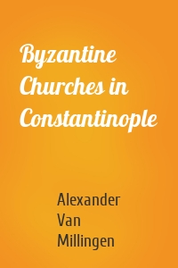 Byzantine Churches in Constantinople