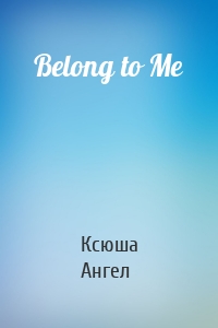 Belong to Me