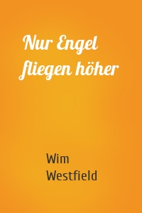 Nur Engel fliegen höher