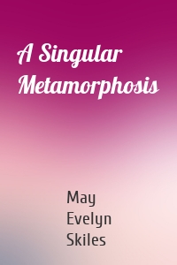 A Singular Metamorphosis