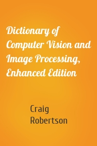 Dictionary of Computer Vision and Image Processing, Enhanced Edition