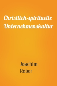 Christlich-spirituelle Unternehmenskultur