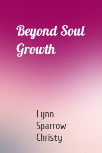 Beyond Soul Growth