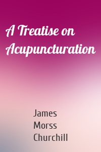 A Treatise on Acupuncturation