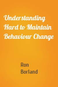 Understanding Hard to Maintain Behaviour Change