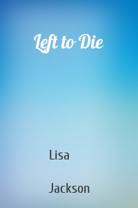 Left to Die