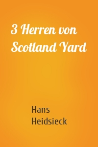 3 Herren von Scotland Yard