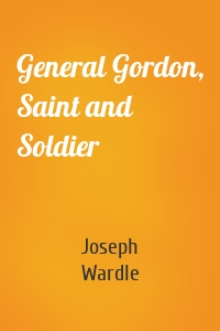 General Gordon, Saint and Soldier