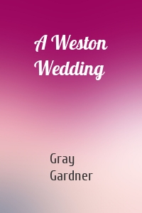 A Weston Wedding