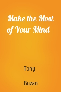 Make the Most of Your Mind