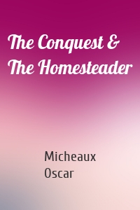 The Conquest & The Homesteader