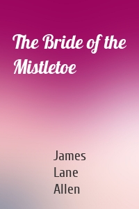 The Bride of the Mistletoe