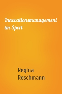 Innovationsmanagement im Sport