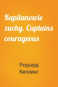 Kapitanowie zuchy. Captains courageous