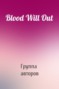 Blood Will Out