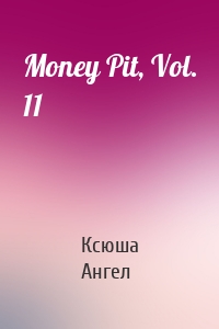 Money Pit, Vol. 11