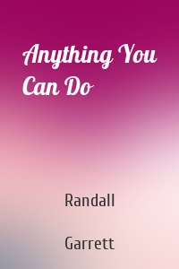 Anything You Can Do