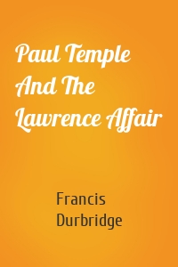 Paul Temple And The Lawrence Affair