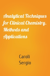 Analytical Techniques for Clinical Chemistry. Methods and Applications