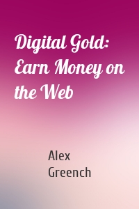 Digital Gold: Earn Money on the Web