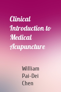 Clinical Introduction to Medical Acupuncture