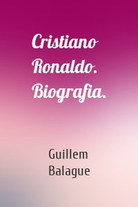 Cristiano Ronaldo. Biografia.