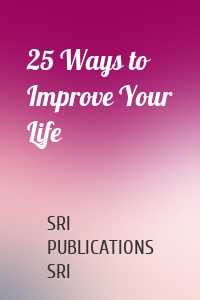 25 Ways to Improve Your Life