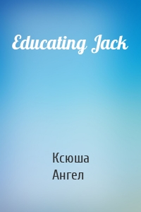 Educating Jack