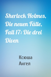 Sherlock Holmes, Die neuen Fälle, Fall 17: Die drei Diven