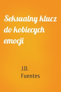 Seksualny klucz do kobiecych emocji