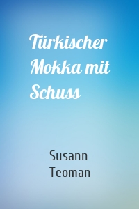 Türkischer Mokka mit Schuss