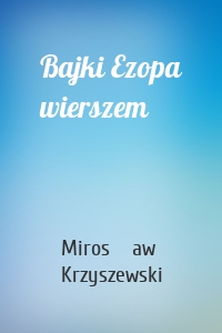 Bajki Ezopa wierszem