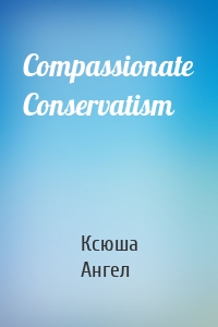 Compassionate Conservatism
