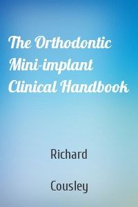 The Orthodontic Mini-implant Clinical Handbook