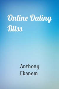 Online Dating Bliss