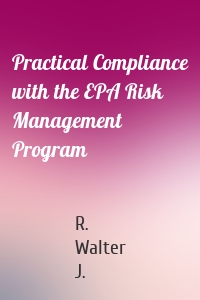 Practical Compliance with the EPA Risk Management Program