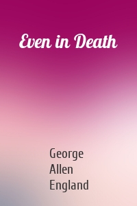 Even in Death