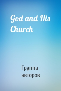 God and His Church