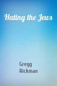 Hating the Jews
