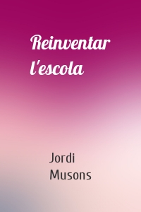 Reinventar l'escola