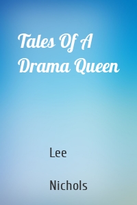 Tales Of A Drama Queen