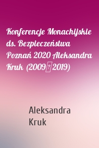 Konferencje Monachijskie ds. Bezpieczeństwa Poznań 2020 Aleksandra Kruk (2009‑2019)