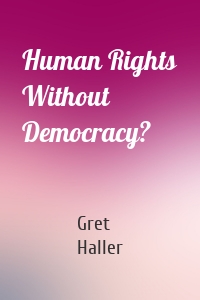 Human Rights Without Democracy?